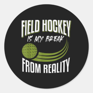 Lustiger Field Hockey Spruch Field Hockey  Runder Aufkleber