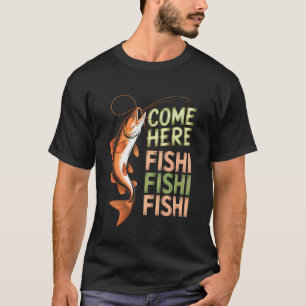 Lustiger Fischer Komm Hier Fishi Fishi Fishi Angle T-Shirt