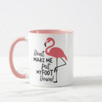 Lustiger Flamingo Bring Mich Nicht Dazu, Mein Fuß