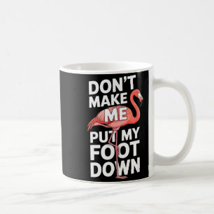 Lustiger Flamingo bring mich nicht dazu, Stellung  Kaffeetasse