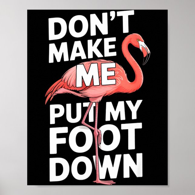 Lustiger Flamingo bring mich nicht dazu, Stellung  Poster (Vorne)