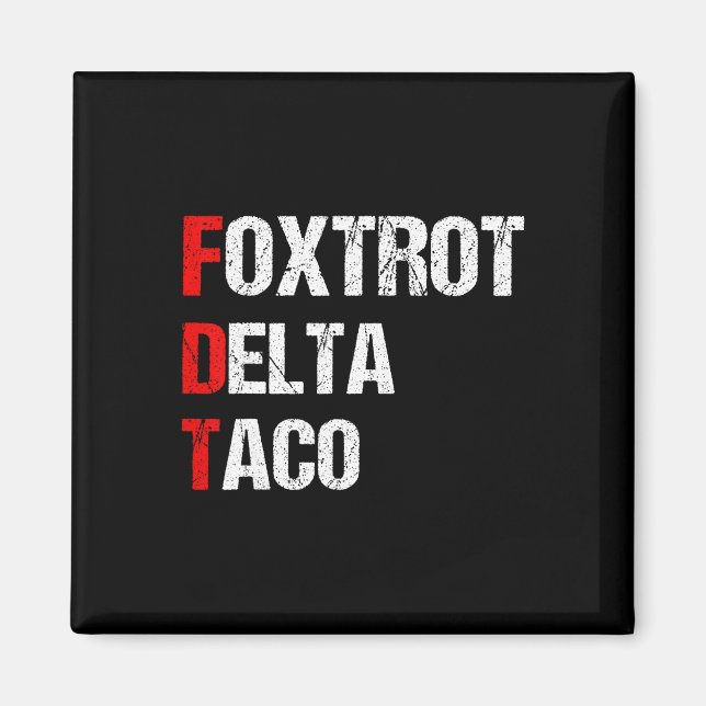 Lustiger Foxtrot Delta Taco, 4. Juli _3  Magnet (Vorne)