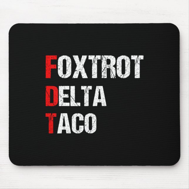 Lustiger Foxtrot Delta Taco, 4. Juli  Mousepad (Vorne)