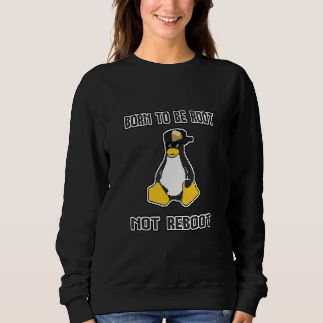 Lustiger frecher Linux-IT-Administrator, geboren u Sweatshirt (Vorderseite)