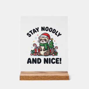 Lustiger Frettchen-Weihnachten Bleib Noodly Und Ne Acrylschild