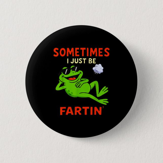 Lustiger Frosch Manchmal furze ich einfach lustig  Button (Vorderseite)