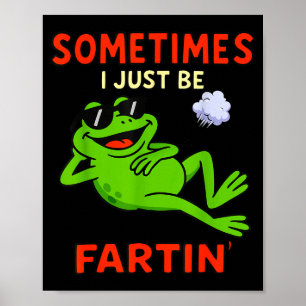 Lustiger Frosch Manchmal furze ich einfach lustig Poster