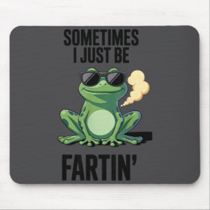 Lustiger Frosch - Manchmal furze ich einfach Mousepad