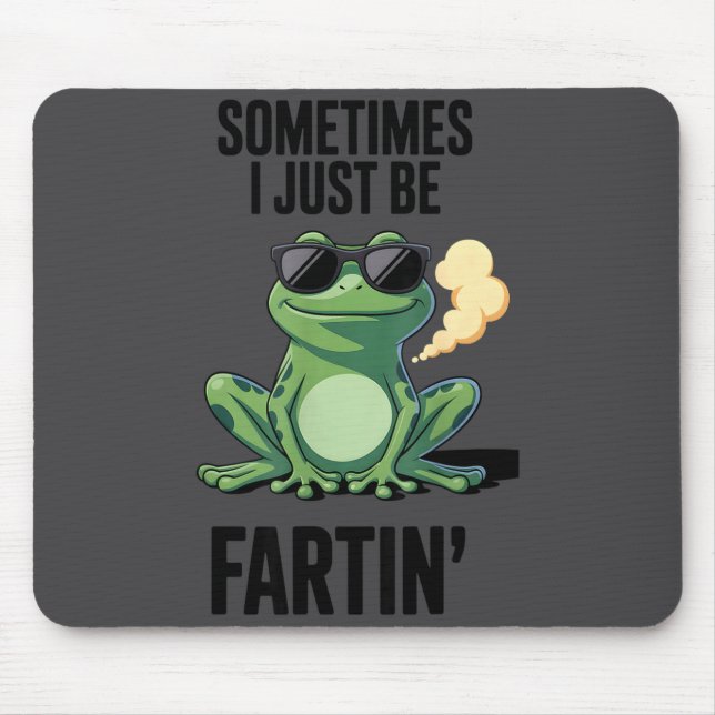 Lustiger Frosch - Manchmal furze ich einfach  Mousepad (Vorne)