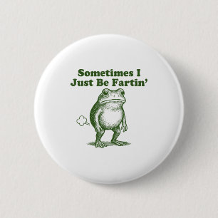 Lustiger Frosch Manchmal Furze ich einfach nur Vin Button