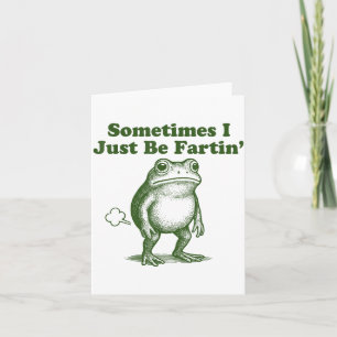 Lustiger Frosch Manchmal Furze ich einfach nur Vin Karte