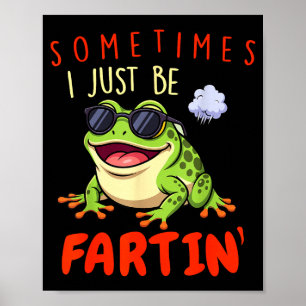 Lustiger Frosch Manchmal furze ich einfach Poster