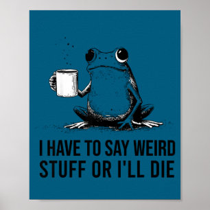 Lustiger Frosch Retro-Meme, ich muss seltsame Ding Poster