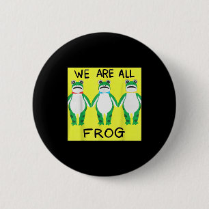 Lustiger Frosch Wir sind alle Frosch Button