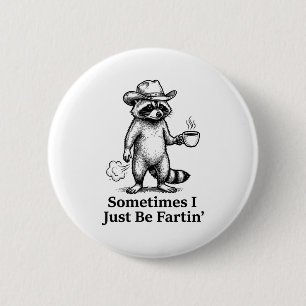 Lustiger Furzender Waschbär-Furz-Witz Manchmal Fur Button