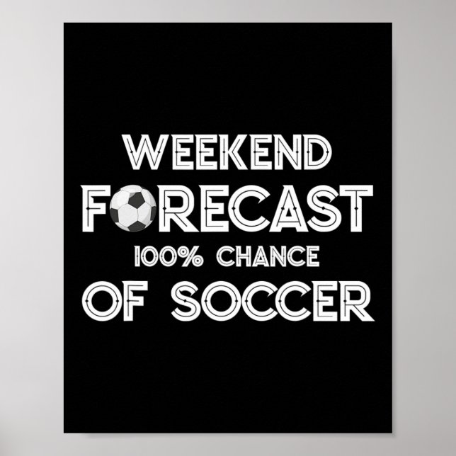 Lustiger Fußballfan-Wochenendewettervorhersage 100 Poster (Vorne)