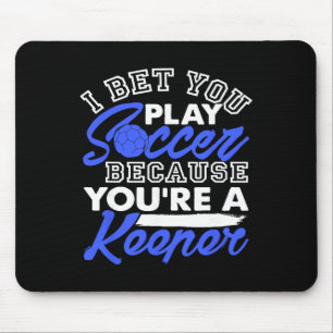 Lustiger Fußballwitz, ich wette, du spielst, weil Mousepad
