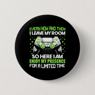 Lustiger Gamer Ab und zu verlasse ich mein Zimmer Button