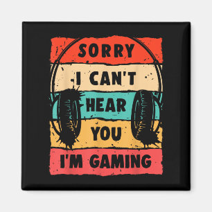 Lustiger Gamer Entschuldigung, ich kann dich nicht Magnet