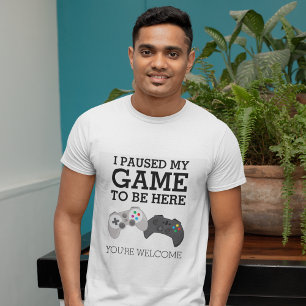 Lustiger Gamer 'Ich habe mein Spiel pausiert' T-Shirt