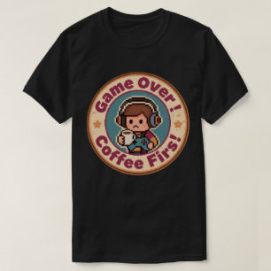 Lustiger Gamer Vintage – Game Over_ Kaffee zuerst! T-Shirt
