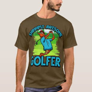 Lustiger Garnelen-Witz-Golfer Einfach großartiger T-Shirt