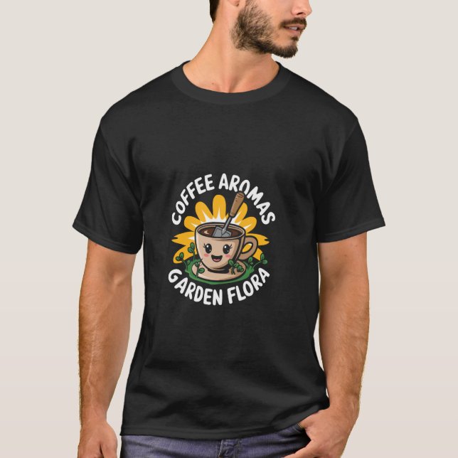 Lustiger Garten Gärtner Kaffee Gärtnern Wachsende  T-Shirt (Vorderseite)