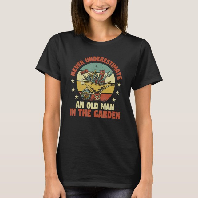 Lustiger Gärtner Gärtner Ein alter Mann im Garten  T-Shirt (Vorderseite)