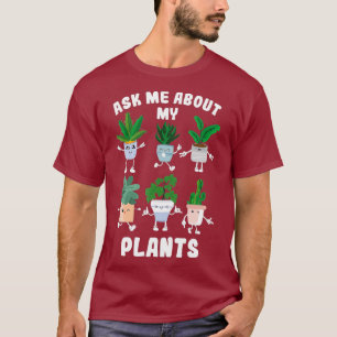Lustiger Gärtner Pflanzenliebhaber Frag Mich Nach T-Shirt