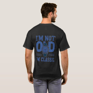 Lustiger Geburtstag für Männer Ich bin nicht alt,  T-Shirt