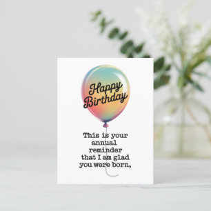 Lustiger Geburtstag Ich bin froh, dass du geboren  Postkarte