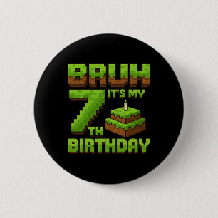 Lustiger Geburtstagsjunge Bruh Es ist mein 7. Gebu Button