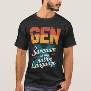 Lustiger Gen X Sarkasmus ist meine Muttersprache H T-Shirt