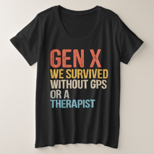 Lustiger Gen X Überlebte Ohne GPS Therapeut Große Größe T-Shirt