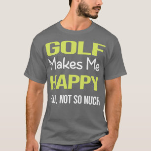 Lustiger Glücklicher Golf Golfspielender Golfer T-Shirt