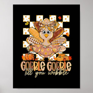 Lustiger Gobble Till You Wobble Tee Truthahn Famil Poster