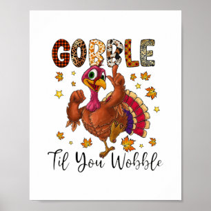 Lustiger Gobble Till You Wobble Tee Turkey Day Dan Poster