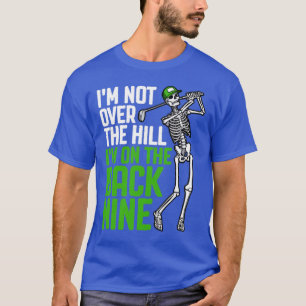 Lustiger Golf Ich bin nicht über dem Hügel Ich bin T-Shirt