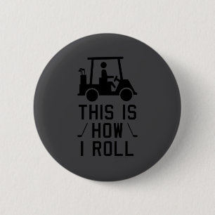 Lustiger Golf So rolle ich Golf Humor Golfen Button