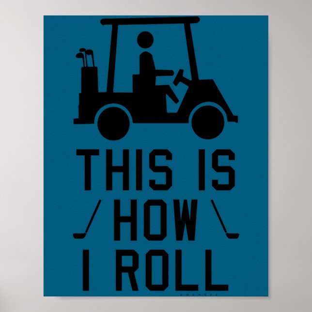 Lustiger Golf So rolle ich Golf Humor Golfen  Poster (Vorne)