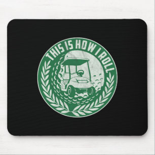 Lustiger Golf Spruch So rolle ich Golf Cart Männer Mousepad