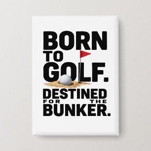 Lustiger Golf-Zitat-Button für Golf-Süchtige Button