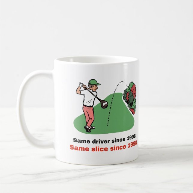 Lustiger Golfbecher: Derselbe Slice seit 1998 Kaffeetasse (Von Creator hochgeladen)
