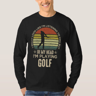 Lustiger Golfspieler Ich sehe vielleicht so aus al T-Shirt