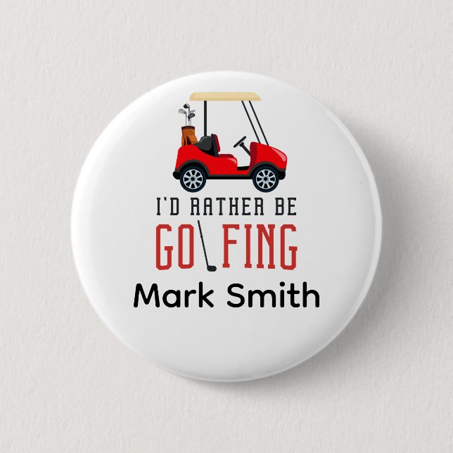 Lustiger Golfspruch für Golfer Ich würde lieber Go Button (Vorderseite)