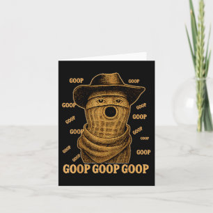Lustiger Goop Goop Goop Die verbrannte Erdnuss Goo Karte
