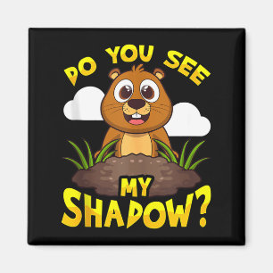 Lustiger Groundhog Day Siehst du meinen Schatten_  Magnet