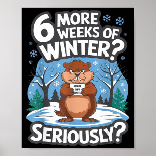 Lustiger Groundhog Day Winter 6 weitere Wochen Ern Poster