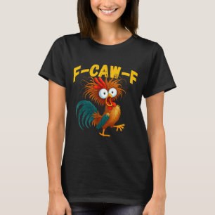 Lustiger Hahn Meme F-caw-f Lustiger Hühnerhumor Zi T-Shirt