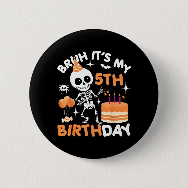 Lustiger Halloween-Geburtstag-Skelett Bruh 5. Button (Vorderseite)